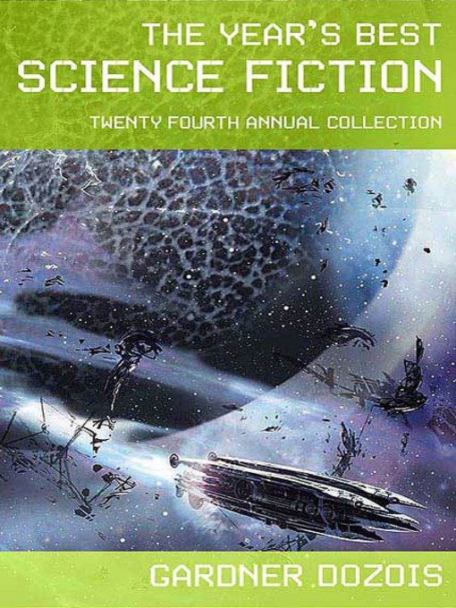 Title details for The Year's Best Science Fiction, Twenty-Fourth Annual Collection by Gardner Dozois - Wait list